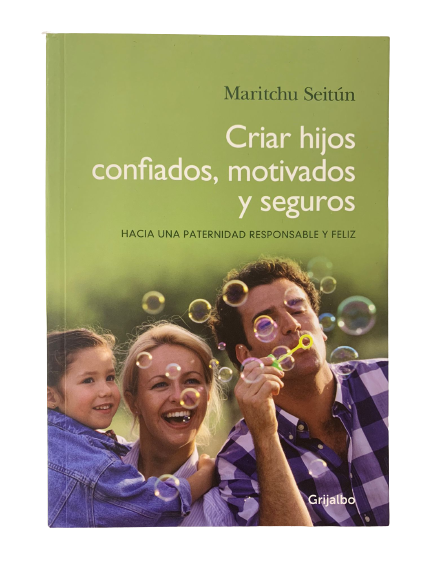 Criar Hijos Confiados, Motivados Y Seguros Maritchu Seitun